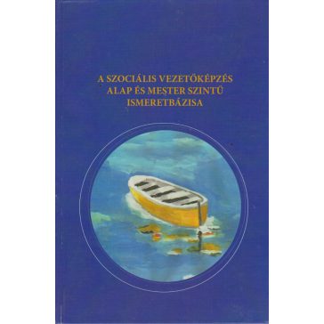  A szociális vezetőképzés alap és mester szintű ismeretbázisa