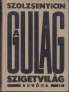 A Gulag szigetvilág 1918-1956. I-II-III. kötet