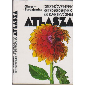 Dísznövények betegségeinek és kártevőinek atlasza