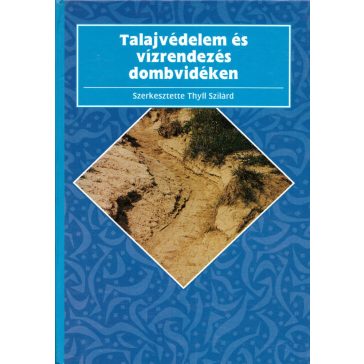 Talajvédelem és vízrendezés dombvidéken