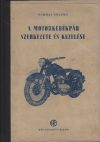 A motorkerékpár szerkezete és kezelése