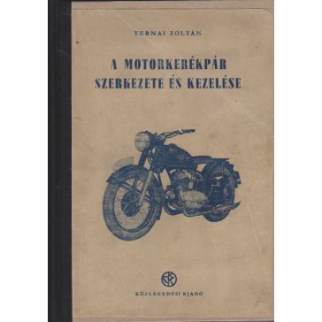 A motorkerékpár szerkezete és kezelése