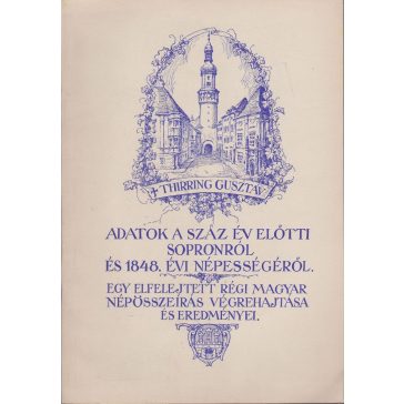   Adatok a száz év előtti Sopronról és 1848. évi népességéről