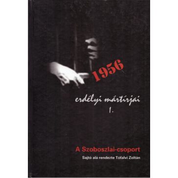 1956 erdélyi mártírjai I.