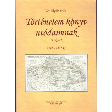 Történelem könyv utódaimnak III. kötet