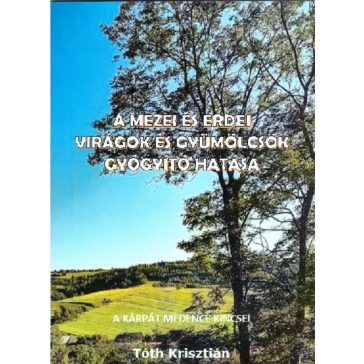   A mezei és erdei virágok és gyümölcsök gyógyító hatása