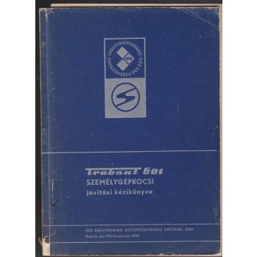 Trabant 601 személygépkocsi javítási kézikönyve