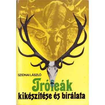 Trófeák kikészítése és bírálata