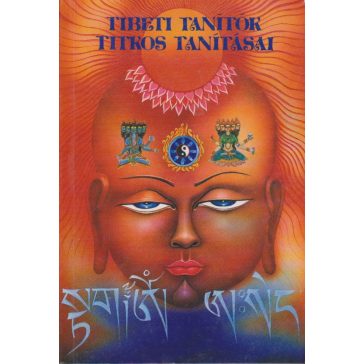 Tibeti tanítók titkos tanításai