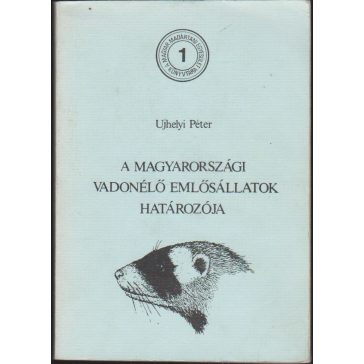 A magyarországi vadonélő emlősállatok határozója