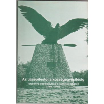 Az újjáépítéstől a községegyesítésig