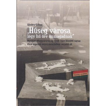 "Hűség városa, légy hű őre önmagadnak"