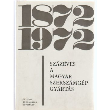 Százéves a magyar szerszámgépgyártás
