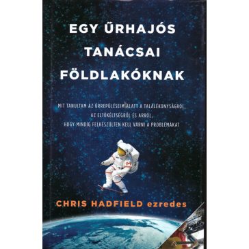 Egy űrhajós tanácsai földlakóknak