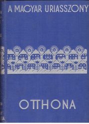 A magyar uriasszony otthona