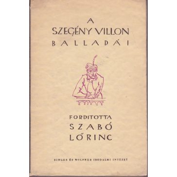    A szegény Villon tíz balladája és a szép fegyverkovácsné panasza