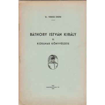 Báthory István király és korának könyvészete