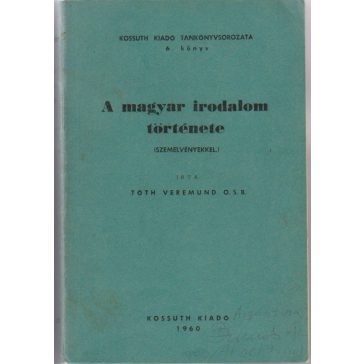 A magyar irodalom története (szemelvényekkel)
