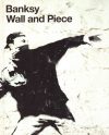 Banksy - Wall and piece