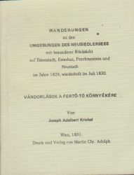 Wanderungen zu den Umgebungen des Neusiedlersees mit besonderer Rücksicht auf Eisenstadt, Esterhaz, Forchtenstein und Neustadt im Jahre 1829, wiederholt im Juli 1830