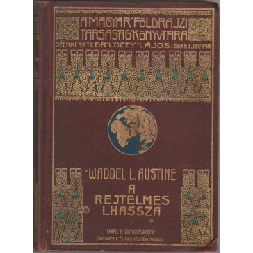   A rejtelmes Lhassza és az 1903-1904. évi angol katonai expedíció története