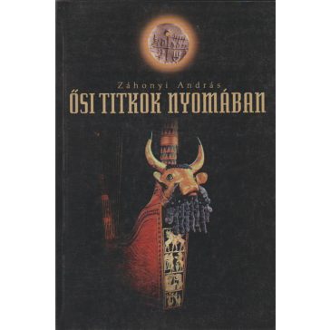 Ősi titkok nyomában