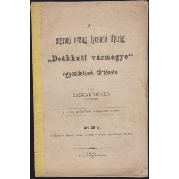   A soproni evang. lyceumi ifjuság "Deákkuti vármegye" egyesületének története