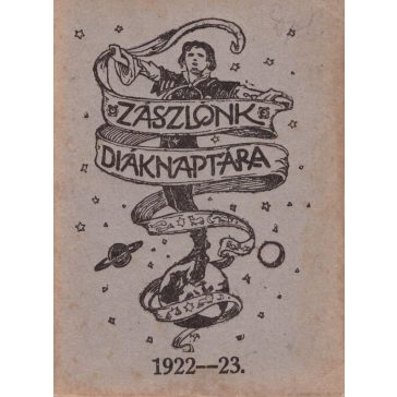 Zászlónk Diáknaptára az 1922-23. iskolai évre