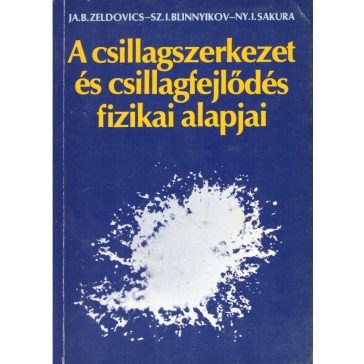 A csillagszerkezet és csillagfejlődés fizikai alapjai
