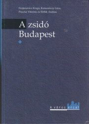 A zsidó Budapest. I-II. kötet