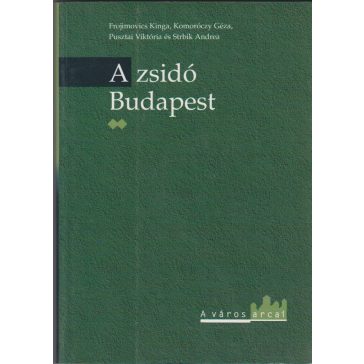 A zsidó Budapest. I-II. kötet