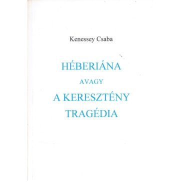 Héberiána avagy a keresztény tragédia